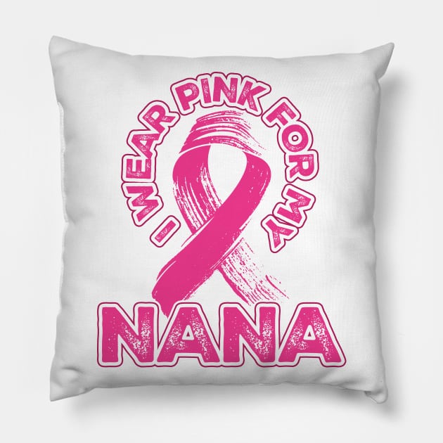 I wear pink for my Nana Pillow by aneisha