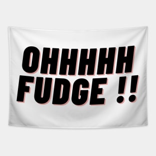 Ohhhhh Fudge !! Tapestry