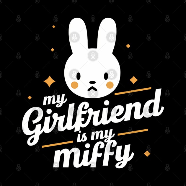 My Girlfriend Is My Miffy by Abdulkakl