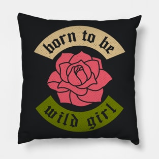 Born to be Wild Girl Pillow