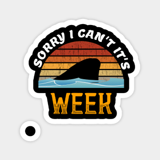 Sorry I can't It's Week Funny Shark Gift Vintage Magnet