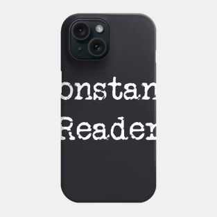 Constant Reader Phone Case