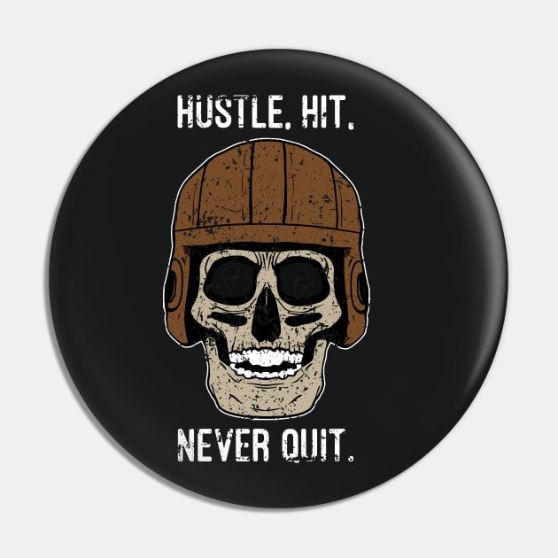 Hustle, Hit and Never Quit Pin by futiledesigncompany