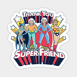 Thank You For Being A Super Friend Magnet