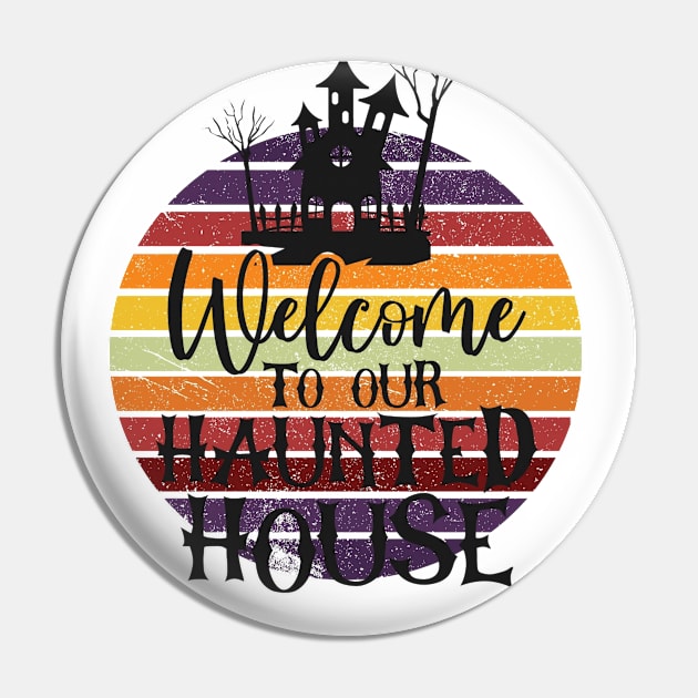 Welcome to our Haunted House Pin by Disentangled