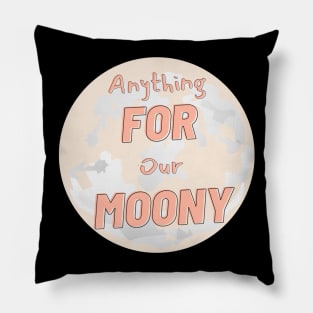 Anything for our Moony Pillow