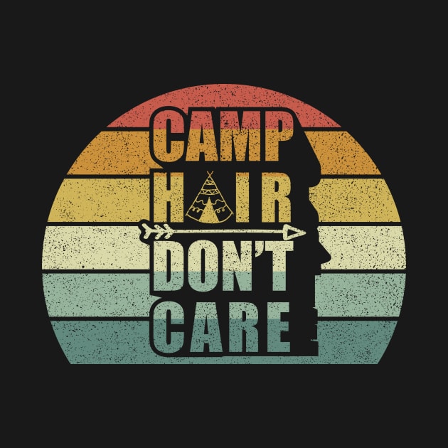 Vintage Retro Camp Hair Don't Care Camping Lover Gifts Cool Camp Fan by SomeRays