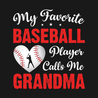 My Favorite Baseball Player Calls Me Grandma Mother Gift T-Shirt