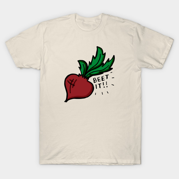 Beet It - Beets - T-Shirt | TeePublic