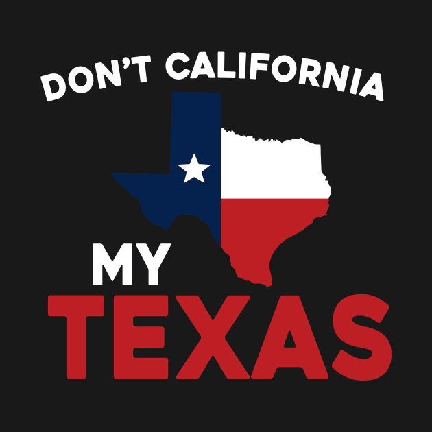 Don't California My Texas by Sunoria