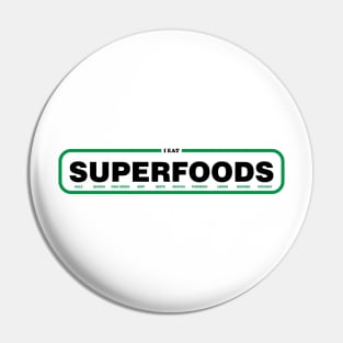 I Eat Superfoods Pin