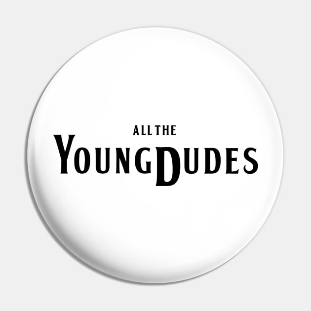 All The Young Dudes Pin by ilustracici