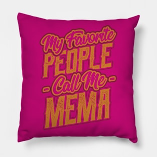 My Favorite People Call Me Mema Gift Pillow