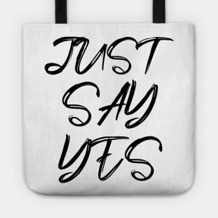 just say yes Tote