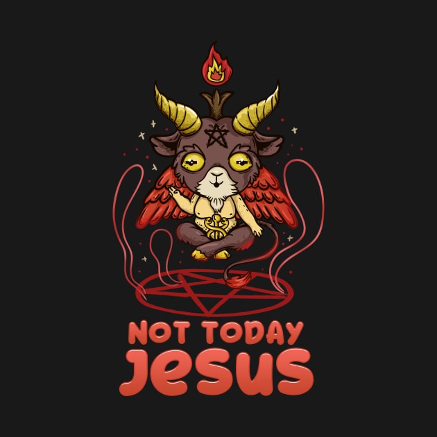 Not Today Jesus T-Shirt Anime Kawaii Baphomet by biNutz