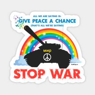 Give Peace a Chance - Stop War - Rainbow Magnet