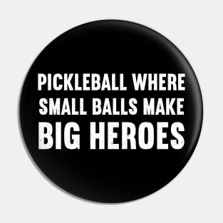 Pickleball Where Small Balls Make Big Heroes Pin