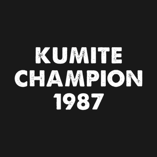 Kumite Champion 1987 Viral Meme T-Shirt