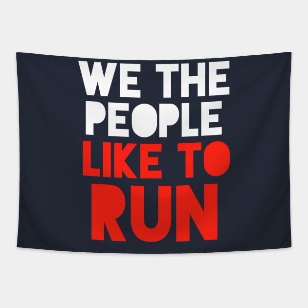 We The People Like To Run - 4th of July Running Tapestry by PodDesignShop