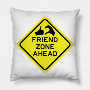 Warning: Friend Zone Ahead Pillow