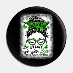 Green Messy Bun In May We Wear Green Mental Health Awareness Pin