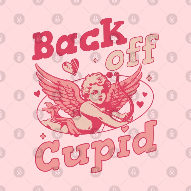 Back off Cupid - Anti Valentines Day Funny Retro Valentines by OrangeMonkeyArt