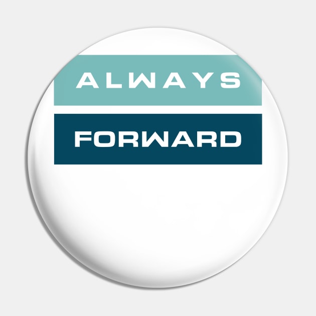 Always Forward, Motivational Quote Pin by Positive Lifestyle Online