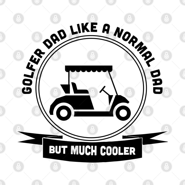 golfer dad like a normal dad but much cooler by Carolina Cabreira