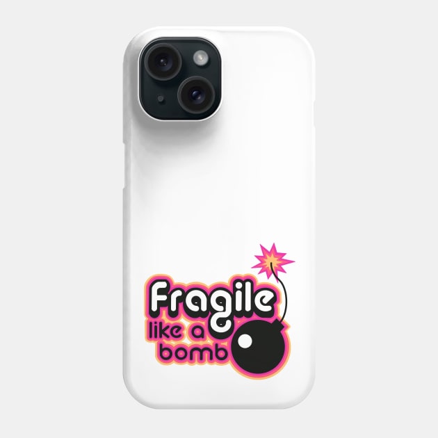 fragile like a bomb pink Phone Case by weilertsen