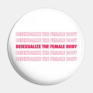 Desexualize the female body! Pin