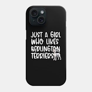 Just A Girl Who Likes Bedlington Terriers Phone Case