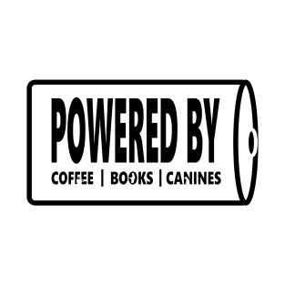 powered by coffee books and canines - dog, coffee & book lovers T-Shirt