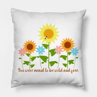 You Were Meant To Be Wild and Free, with bugs and flowers Pillow