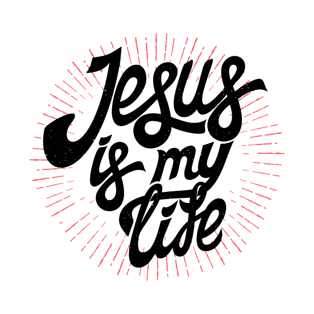 Jesus is my life by vita5511tees