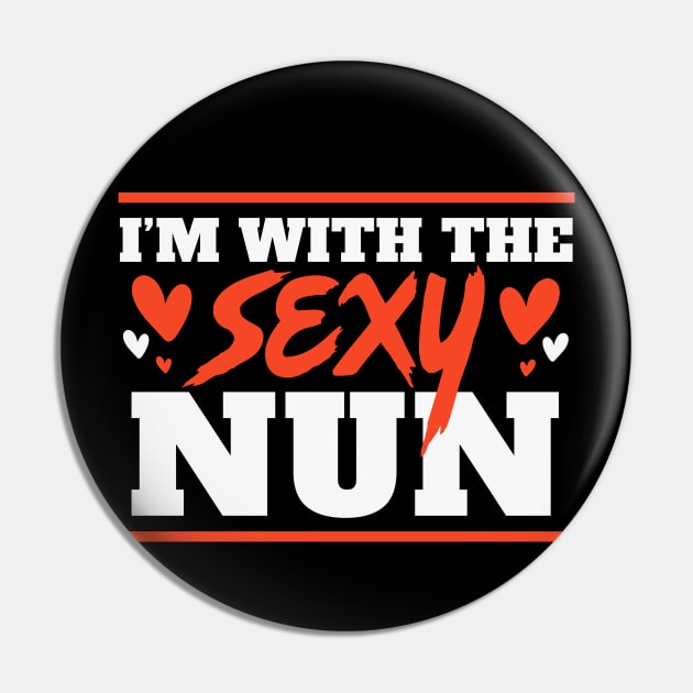 I'm With the Sexy Nun // Funny Lazy Halloween Costume for Boyfriends and Husbands Pin by SLAG_Creative