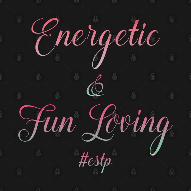 ESTP Energetic & Fun Loving by coloringiship
