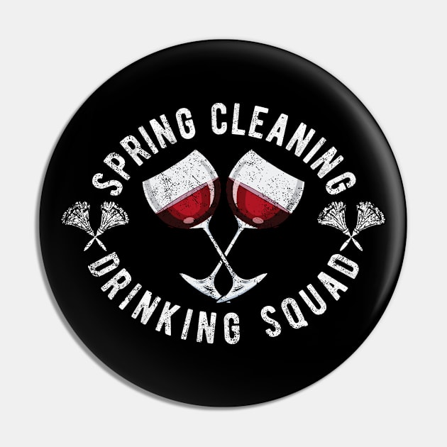 Funny Wine Sayings Spring Cleaning Drinking Squad Novelty Pin by FrontalLobe