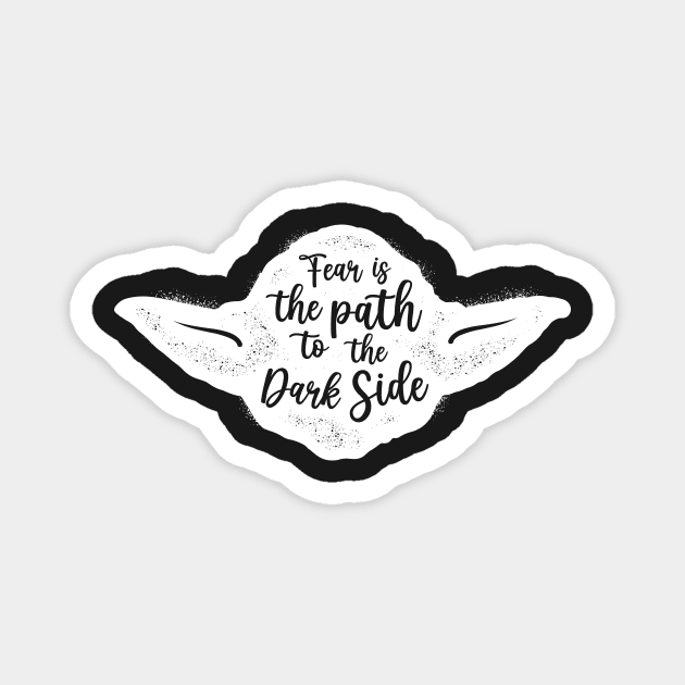 Fear is the path to the Dark Side Magnet by PAINTMONKEYS