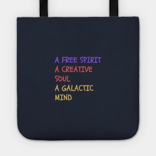 A FREE SPIRIT, A CREATIVE SOUL, A GALACTIC MIND. Tote