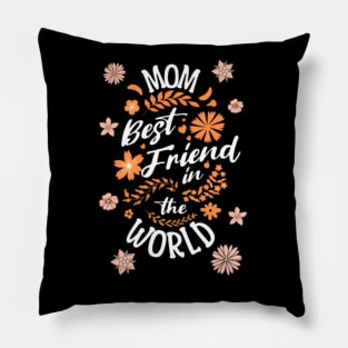 Mom best Friend in the world mothers day Pillow