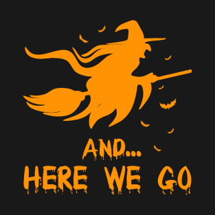 Here we go halloween pecker Witch Crafty T-Shirt