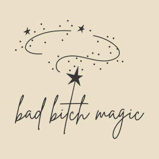 Bad Bitch Magic (light) T-Shirt