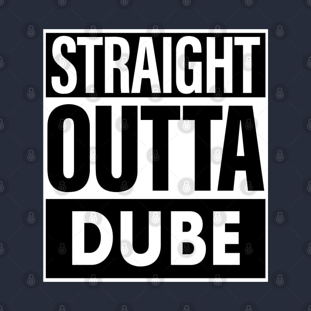 Dube Name Straight Outta Dube by ThanhNga