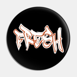 FRESH in a Classic Hip Hop NYC Graffiti style design Pin