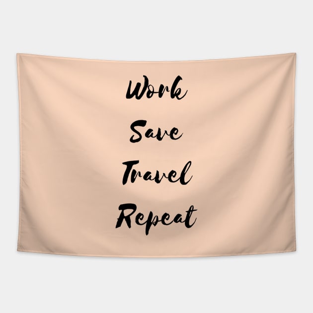 Work Save Travel Repeat Tapestry by Pack & Go 