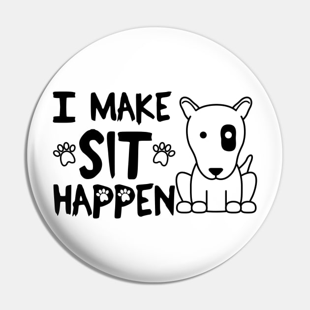 I Make Sit Happen Bull Terrier Eye Patch - Dog Love Black Pin by 4U2NV-LDN