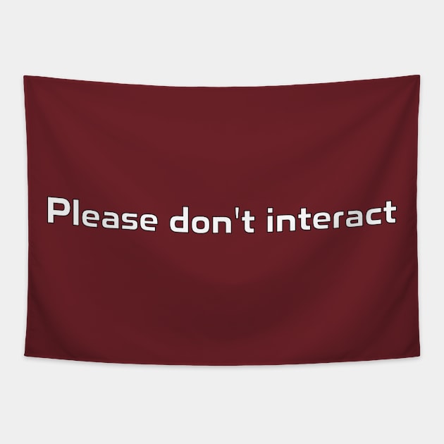 Please don't interact Tapestry by DuskEyesDesigns