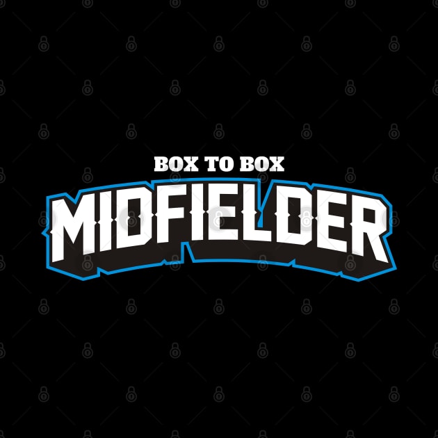 BOX TO BOX MIDFIELDER by MUVE