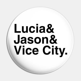 GTA VI - Lucia & Jason & Vice City. (Black) Pin