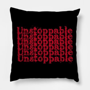 Unstoppable Unstoppable Unstoppable Unstoppable Unstoppable Pillow